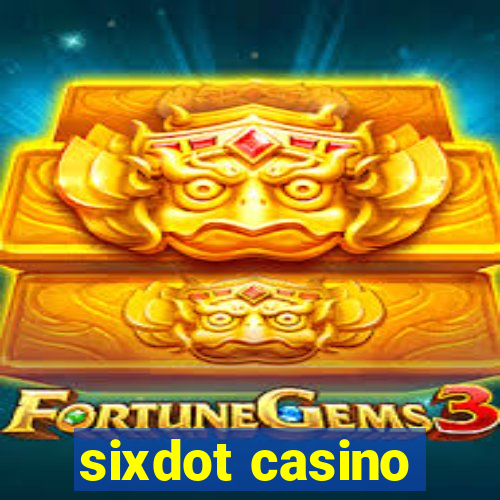 sixdot casino